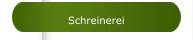 Schreinerei