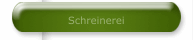 Schreinerei
