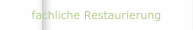 fachliche Restaurierung
